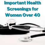 important health screenings for women 40+